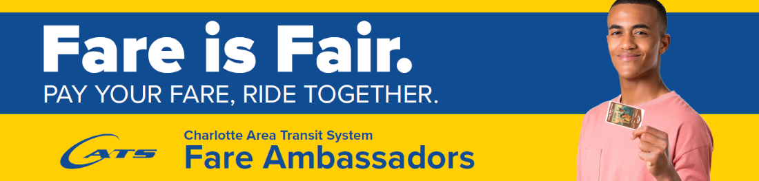 Fare is Fair. Pay Your Fare, Ride Together. CATS Fare Ambassadors with person holding bus pass.